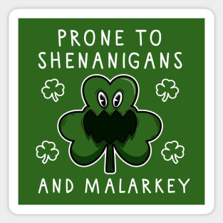 Prone to shenanigans and malarkey clover Sticker